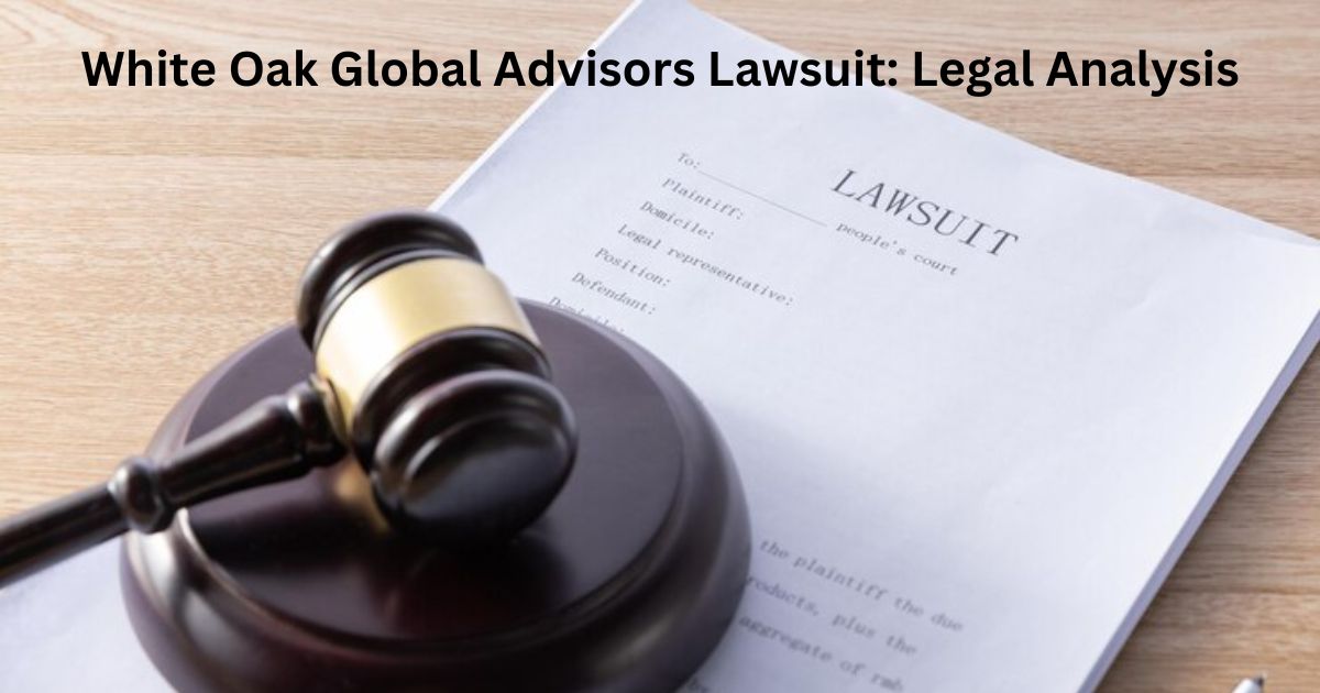 White Oak Global Advisors Lawsuit: Legal Analysis